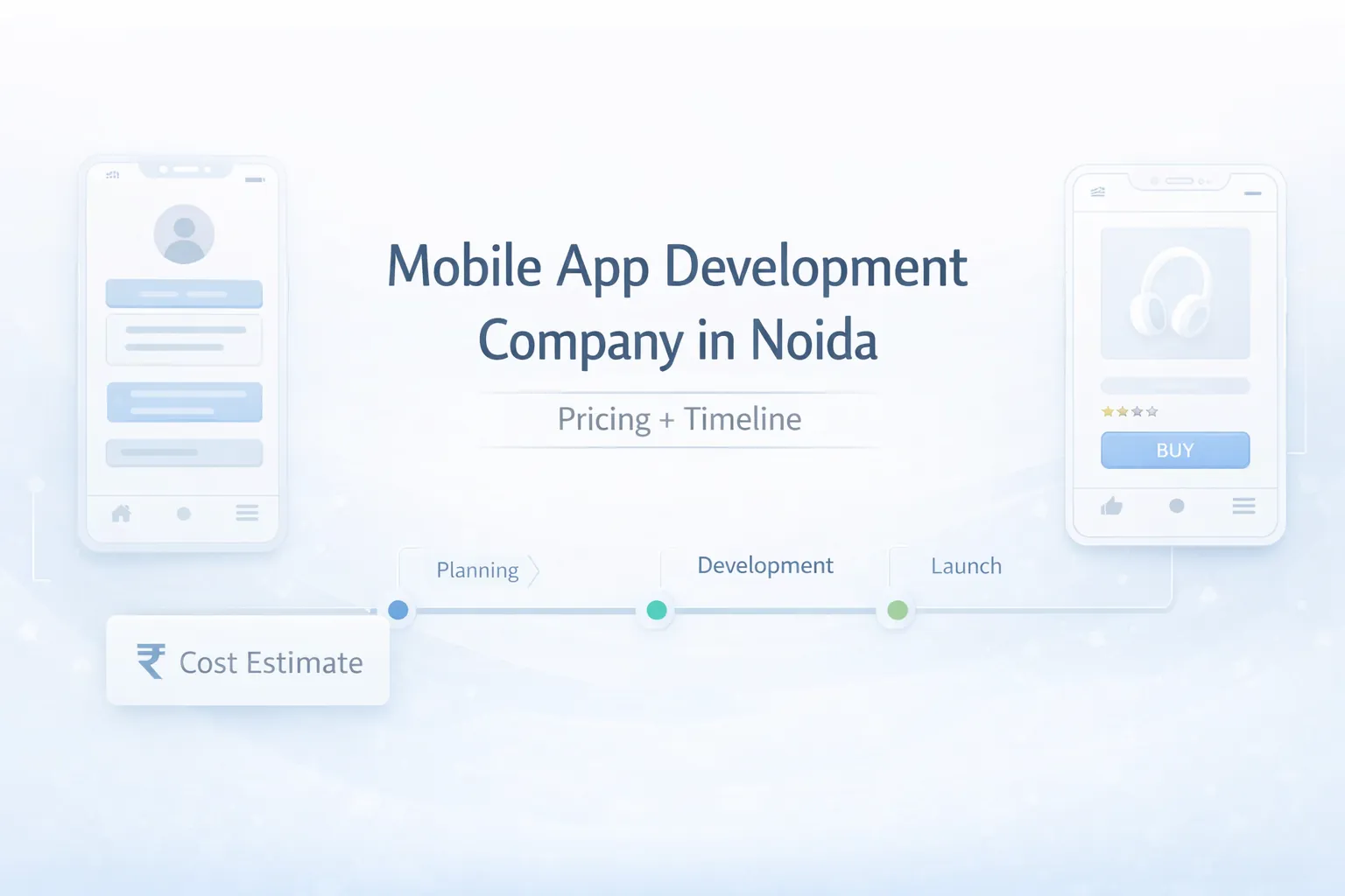 Mobile App Development Company in Noida (2026): Pricing, Timeline, and What to Expect