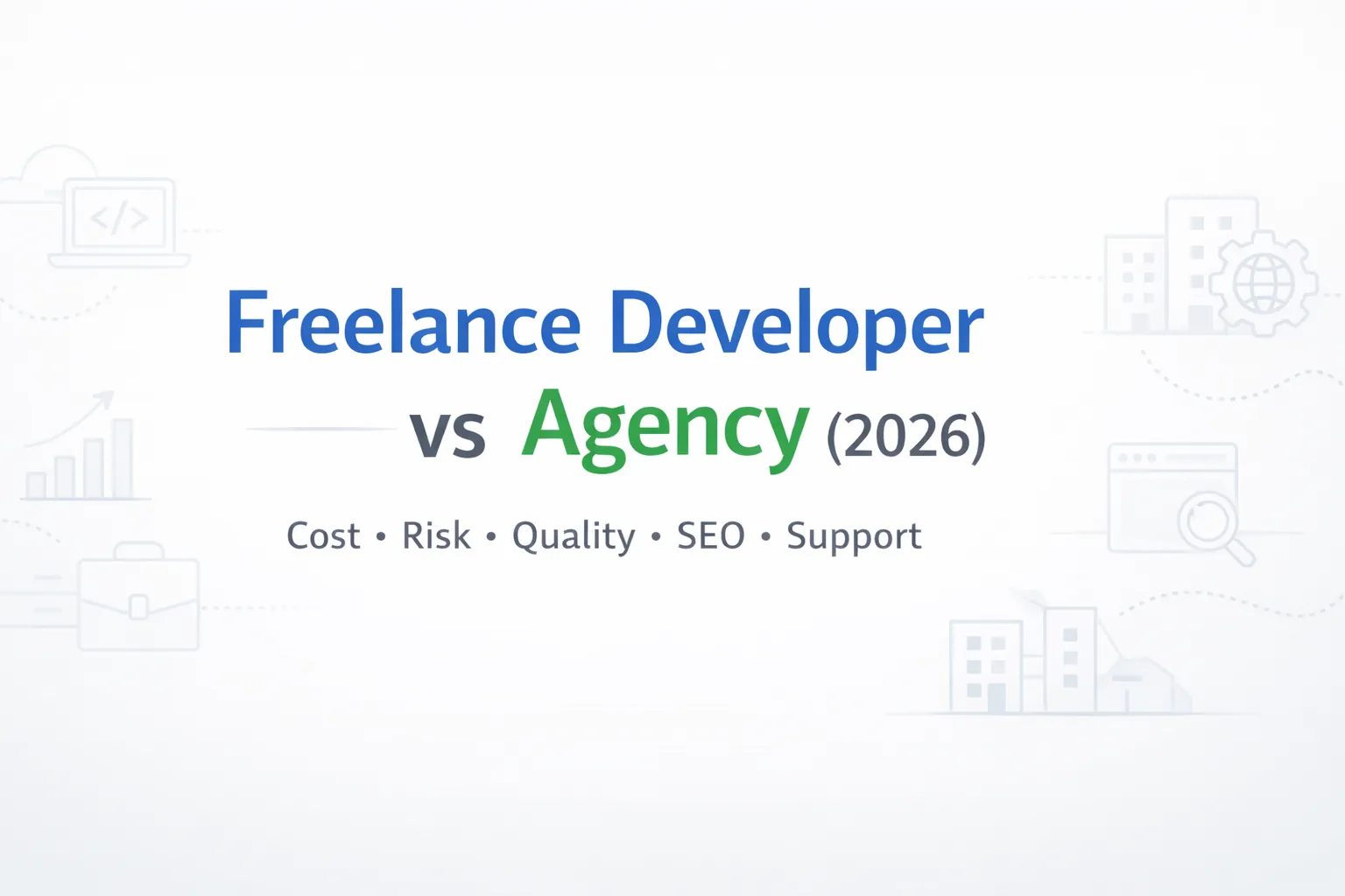 Freelance Developer vs Agency (2026): Which Is Better for Business Websites & Web Apps?