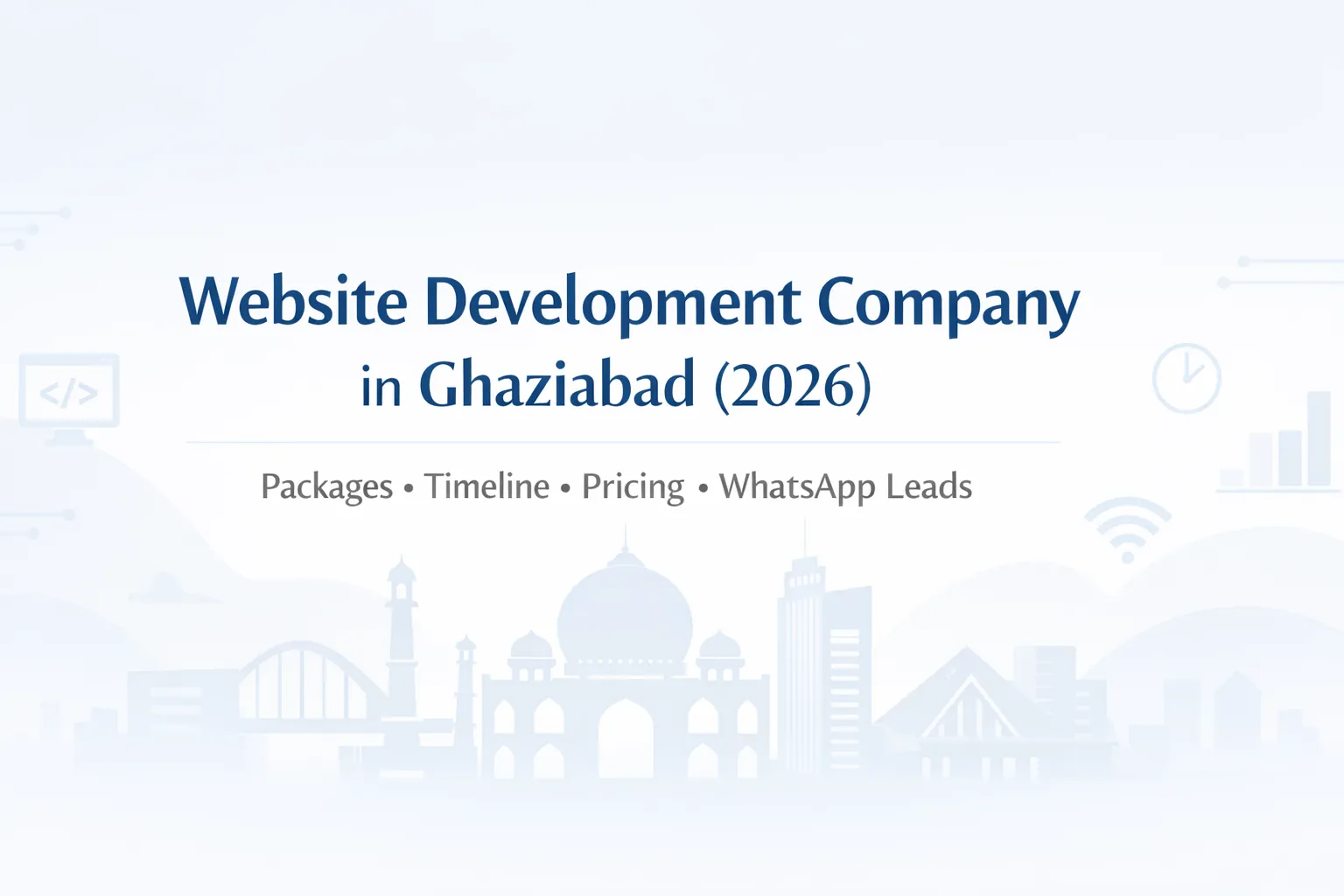 Website Development Company in Ghaziabad (2026): Packages, Timeline, Pricing & How to Choose