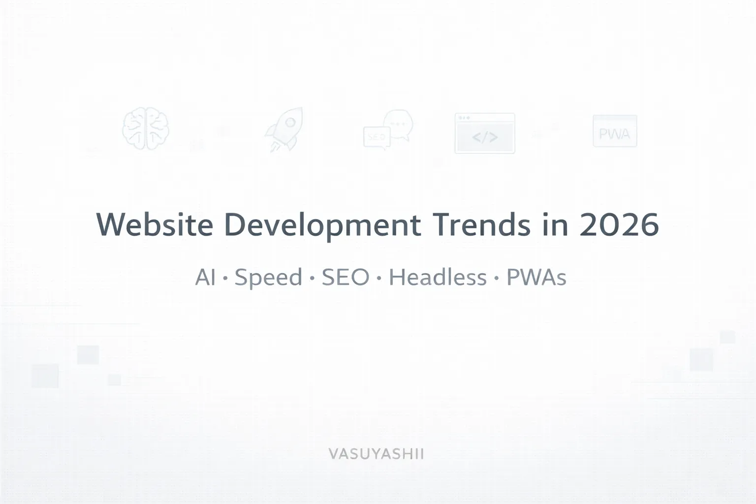 Website Development Trends in 2026: What Businesses Should Build for Speed, SEO & Leads